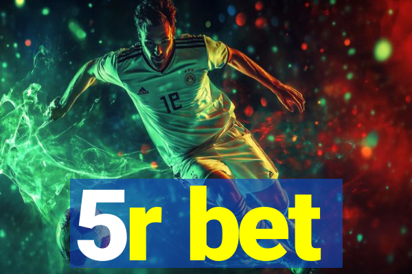 5r bet